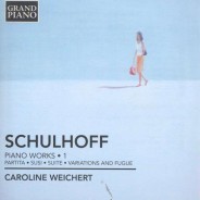 Schulhoff Vol.1 Caroline Weichert / Grand Piano