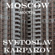 „Moscow“ Svetoslav Karoarov / Sony
