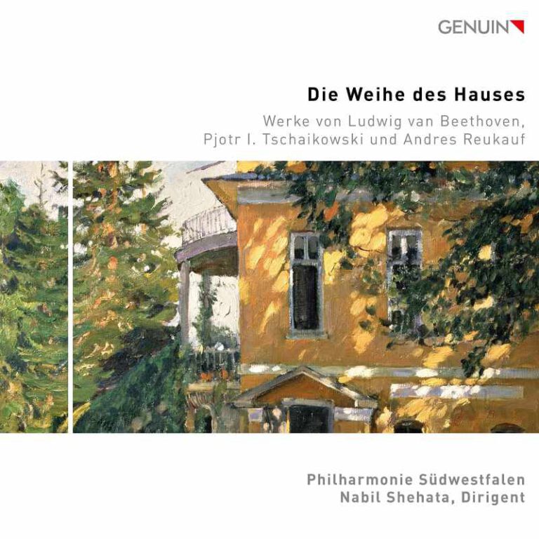 „Die Weihe des Hauses“ / Philharmonie Südwestfalen / Nabil Shehata /Genuin